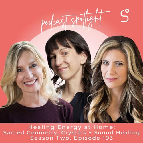 Healing Energy at Home: Sacred Geometry, Crystals + Sound Healing - Episode 103 by Unknown