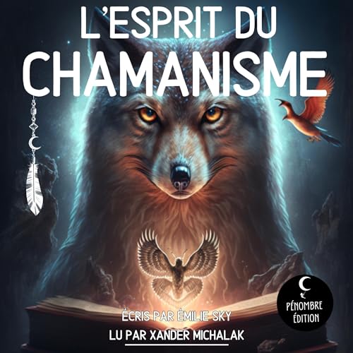 L’esprit du Chamanisme [The Spirit of Shamanism]