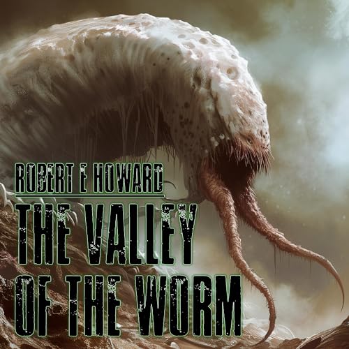 The Valley of the Worm
