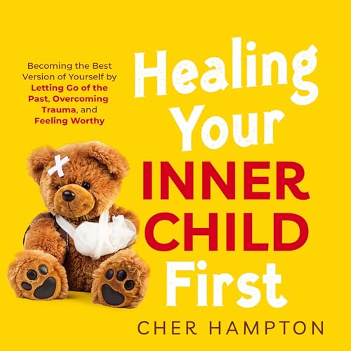 Healing Your Inner Child First
