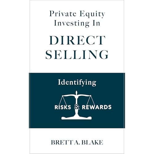 Private Equity Investing in Direct Selling by Brett A Blake
