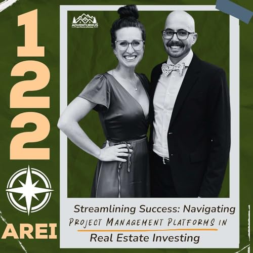 AREI 122: Streamlining Success: Navigating Project Management Platforms in Real Estate Investing by Unknown