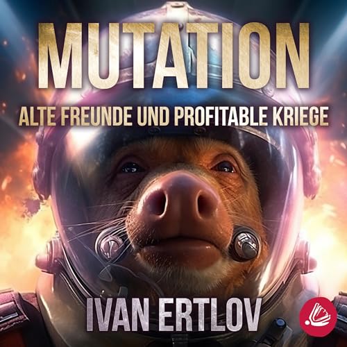 Mutation: Alte Freunde und profitable Kriege by Ivan Ertlov