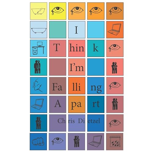 I Think I'm Falling Apart by Chris Dietzel