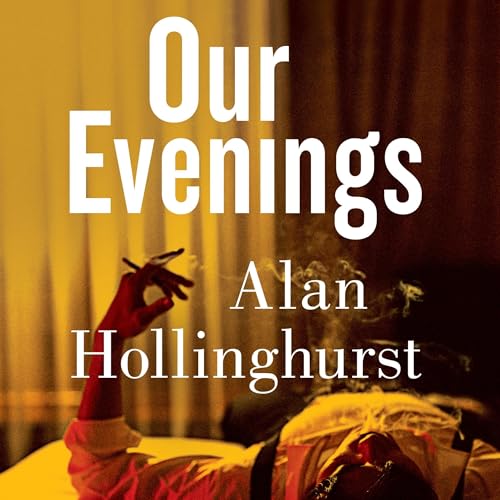 Our Evenings by Alan Hollinghurst