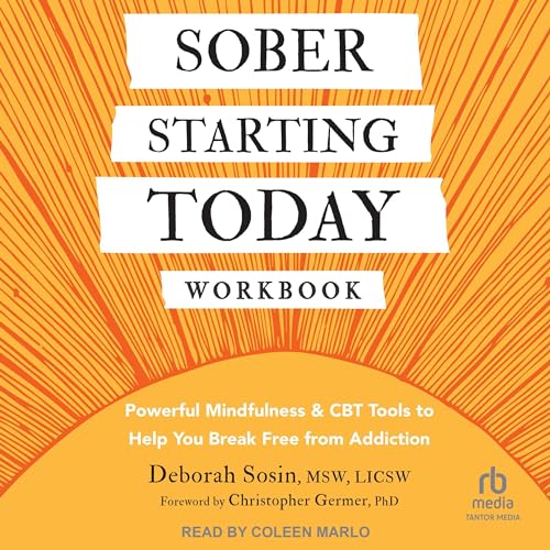 Sober Starting Today Workbook by Deborah Sosin MSW LICSW
