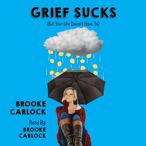 Grief Sucks by Brooke Carlock