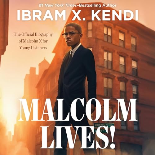 Malcolm Lives! by Ibram X. Kendi