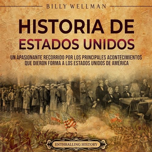 Historia de Estados Unidos [United States History] by Billy Wellman