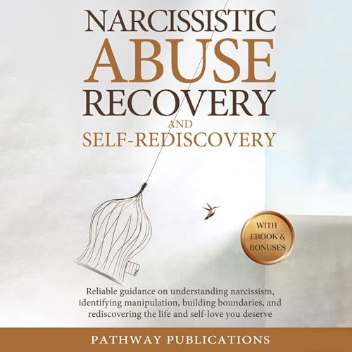 Narcissistic Abuse Recovery and Self-Rediscovery