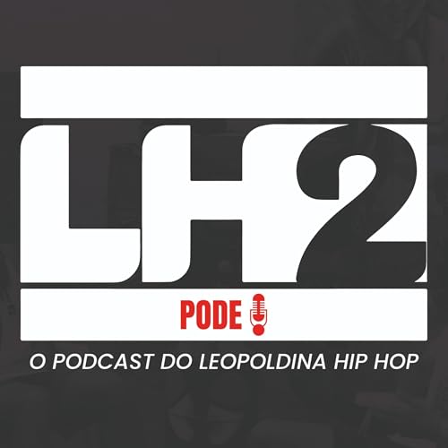 LH2 PODE! by Leopoldina Hip Hop