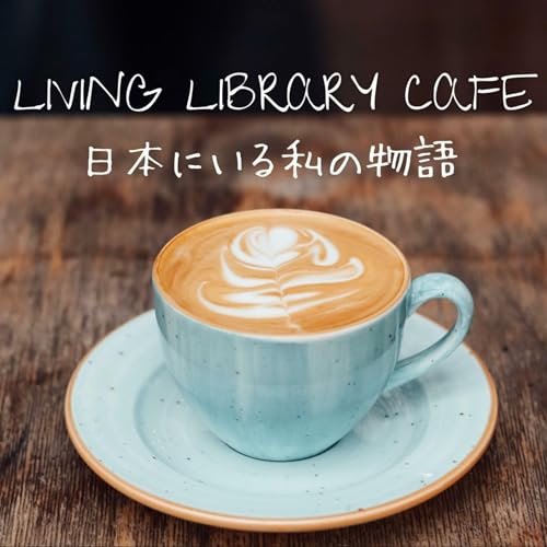 LIVING LIBRARY CAFE 〜日本にいる私の物語〜 by Living Library Cafe