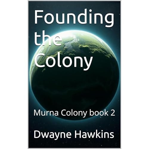 Founding the Colony by Dwayne Hawkins