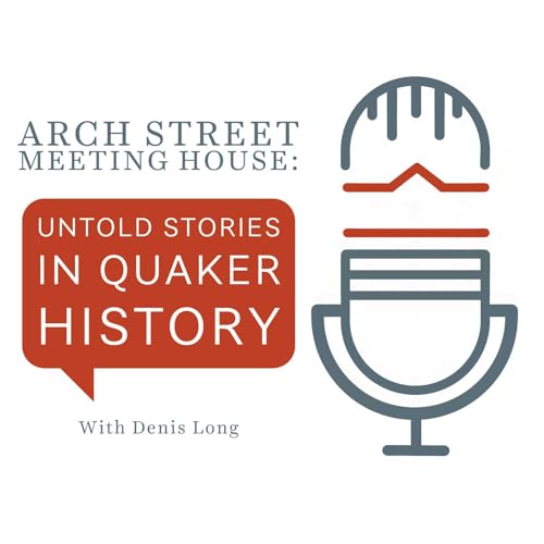 Arch Street Meeting House: Untold Stories in Quaker History by Arch Street Meeting House Preservation Trust