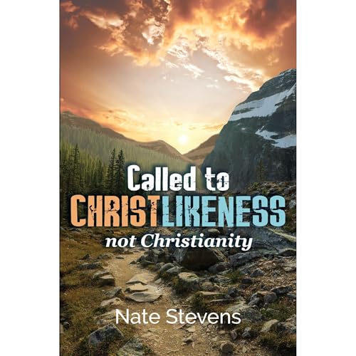 Called to Christlikeness, not Christianity