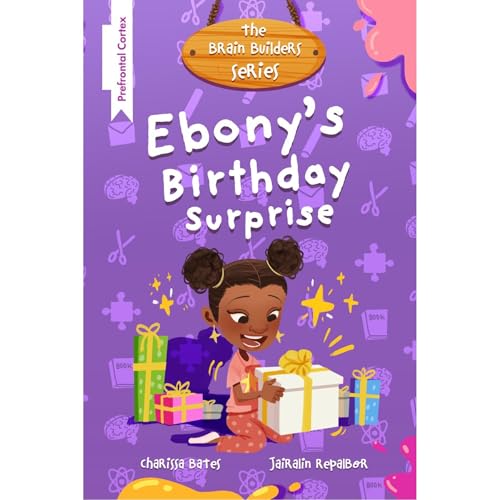 Ebony's Big Surprise: Brain Builders Series by Charissa Bates