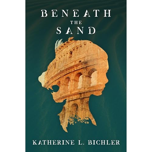 Beneath the Sand by Katherine L. Bichler