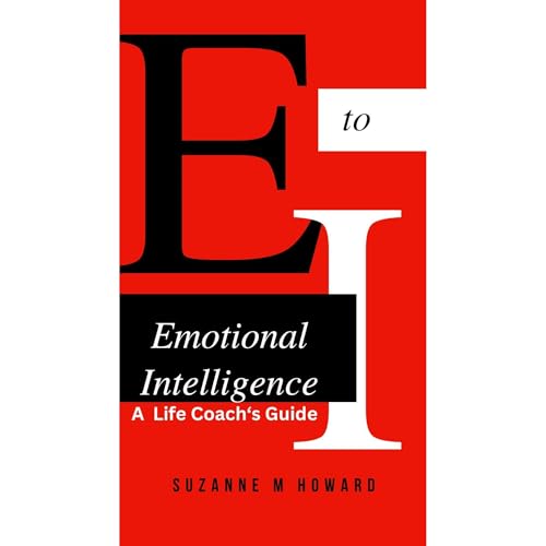 Emotional Intelligence for Mental Well Being: A Life Coach's Guide