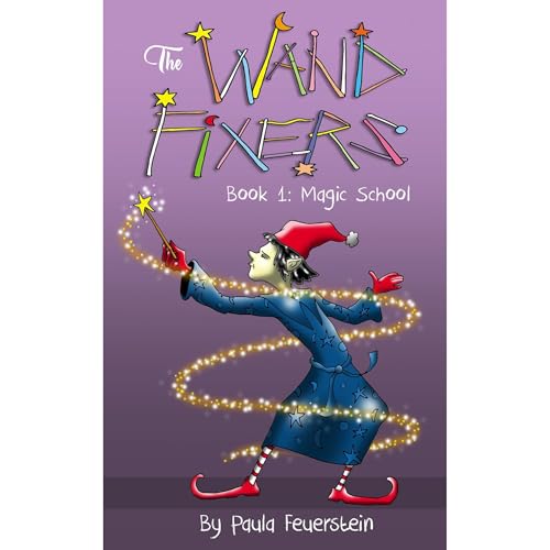 The Wand Fixers Book 1 by Paula Feuerstein