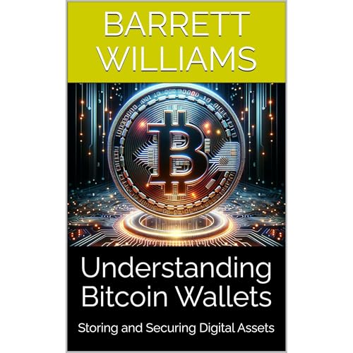 Understanding Bitcoin Wallets by Barrett Williams