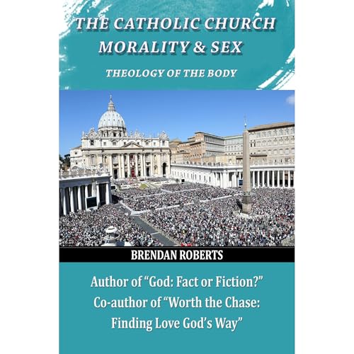 The Catholic Church, Morality and Human Sexuality