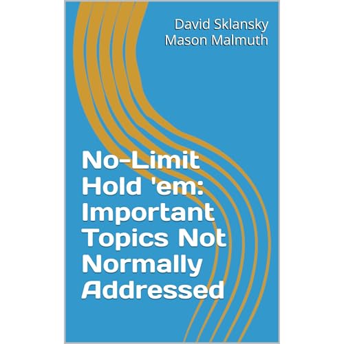 No-Limit Hold 'em: Important Topics Not Normally Addressed