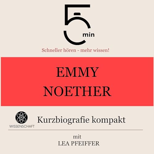 Emmy Noether - Kurzbiografie kompakt by Lea Pfeiffer