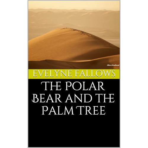 The Polar Bear and the Palm Tree by Evelyne Fallows