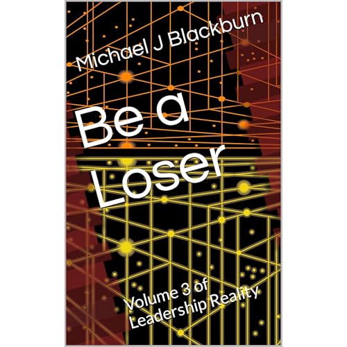 Be a Loser by Michael J Blackburn