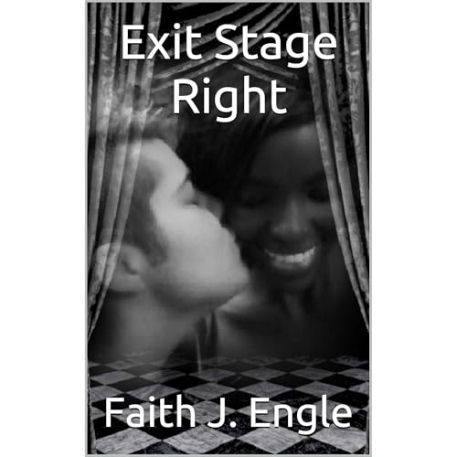 Exit Stage Right by Faith J. Engle