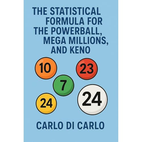 THE STATISTICAL FORMULA FOR THE POWERBALL, MEGA MILLIONS, AND KENO