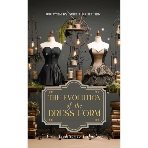 The Evolution of Dress Forms