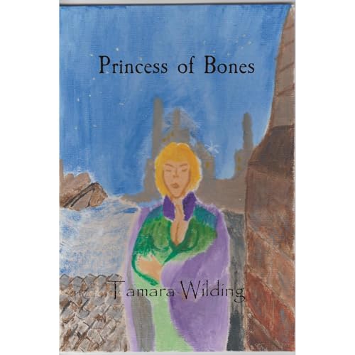 Princess of Bones by Tamara Wilding