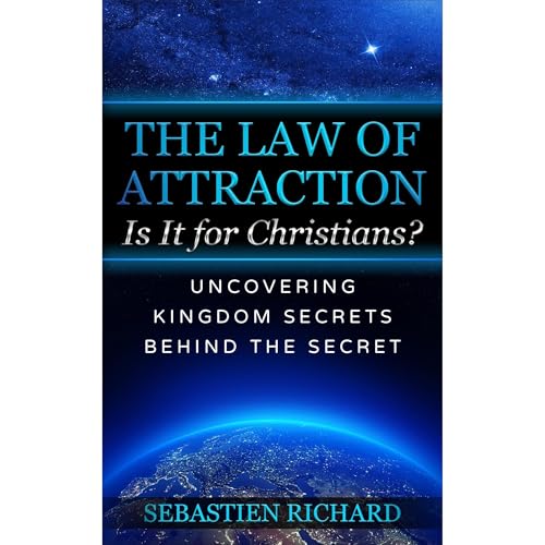 The Law of Attraction: Is It for Christians?