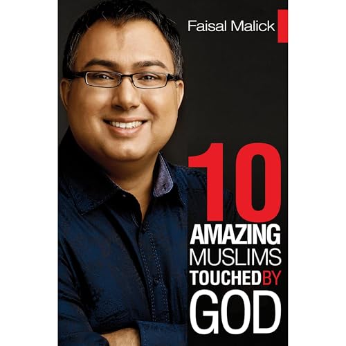 Ten Amazing Muslims Touched by God