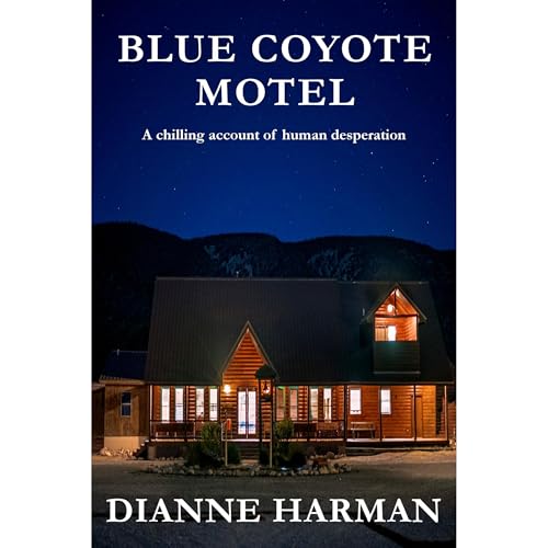 Blue Coyote Motel by Dianne Harman