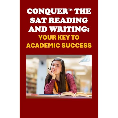 Conquer the SAT Reading and Writing: Your Key to Academic Success by Philip Martin McCaulay