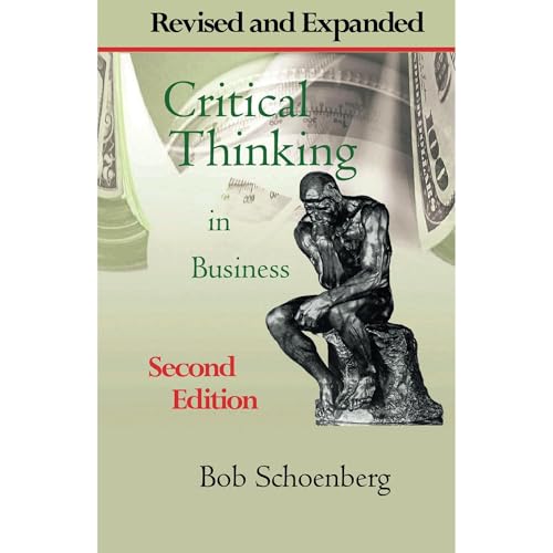Critical Thinking in Business by Bob Schoenberg