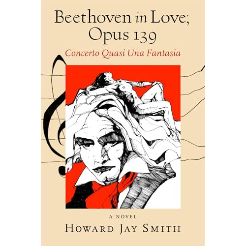 Beethoven In Love; Opus 139 by Howard Jay Smith