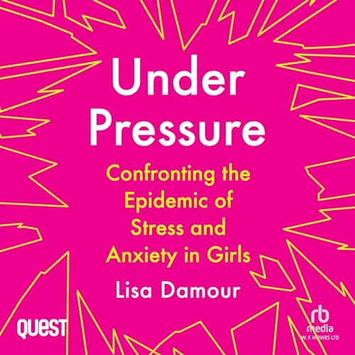Under Pressure by Lisa Damour