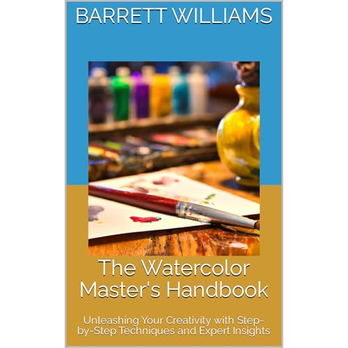 The Watercolor Master's Handbook by Barrett Williams