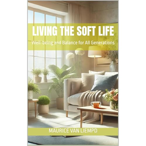 Living the Soft Life by Maurice van Liempd