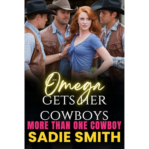 An Omega Gets Her Cowboys by Sadie Smith