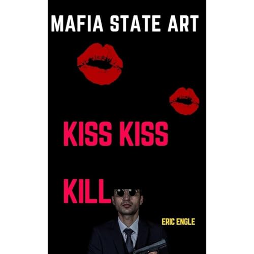 Mafia State Art Kiss Kiss Kill