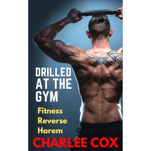 Drilled at the Gym (Fitness Reverse Harem Erotic Short)