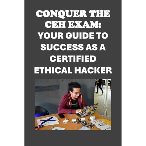 Conquer the CEH Exam: Your Guide to Success as a Certified Ethical Hacker by Philip Martin McCaulay