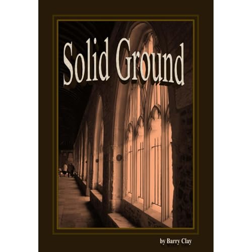 Solid Ground by Barry Clay