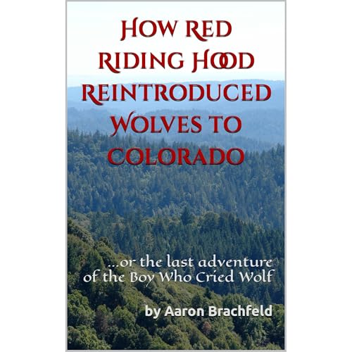 How Red Riding Hood Reintroduced Wolves to Colorado