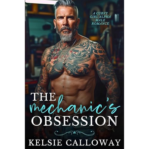 The Mechanic's Obsession by Kelsie Calloway