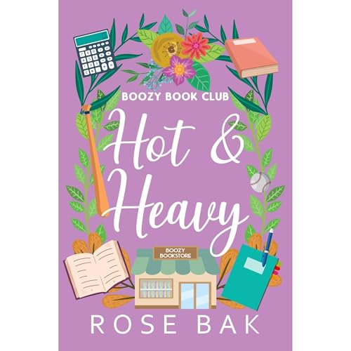 Hot & Heavy by Rose Bak